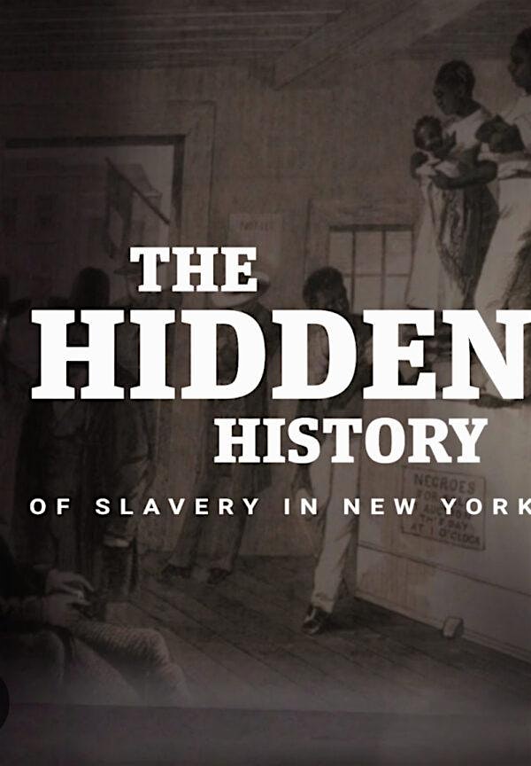 The Hidden History of Slavery in New York – Screening and Producer Q&A at Mill Hill Historic Park – Norwalk, CT