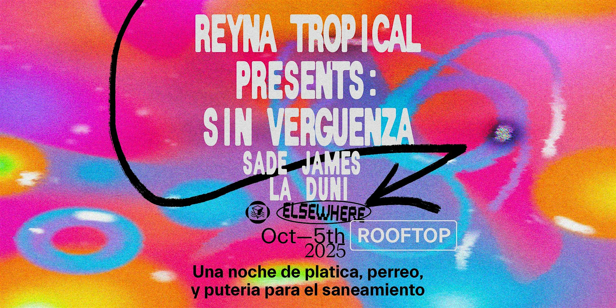 Reyna Tropical presents: Sin Verguenza w/ SADE JAMES, LA DUNI at Elsewhere – The Rooftop – Brooklyn, NY
