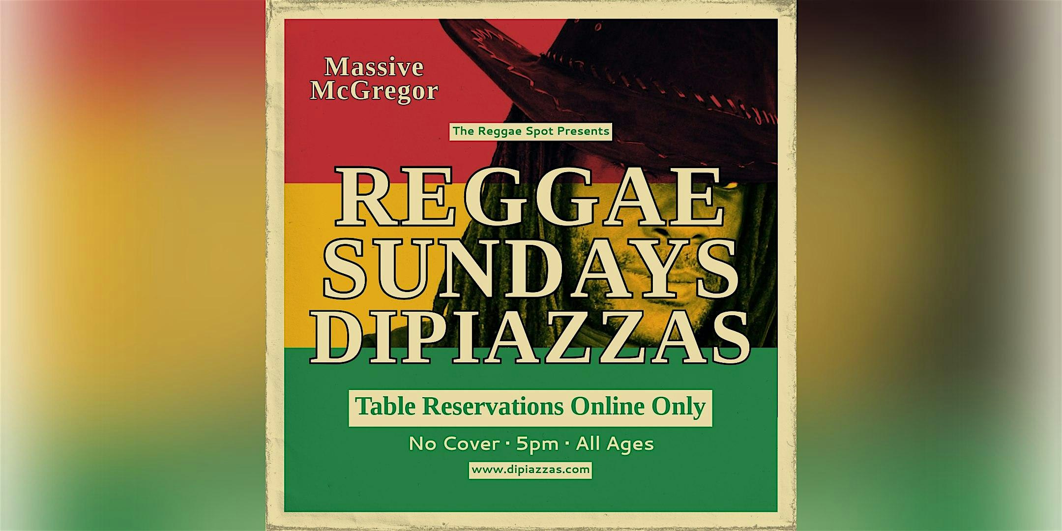Reggae Sundays Presents: Massive McGregor! at DiPiazza’s – Long Beach, CA