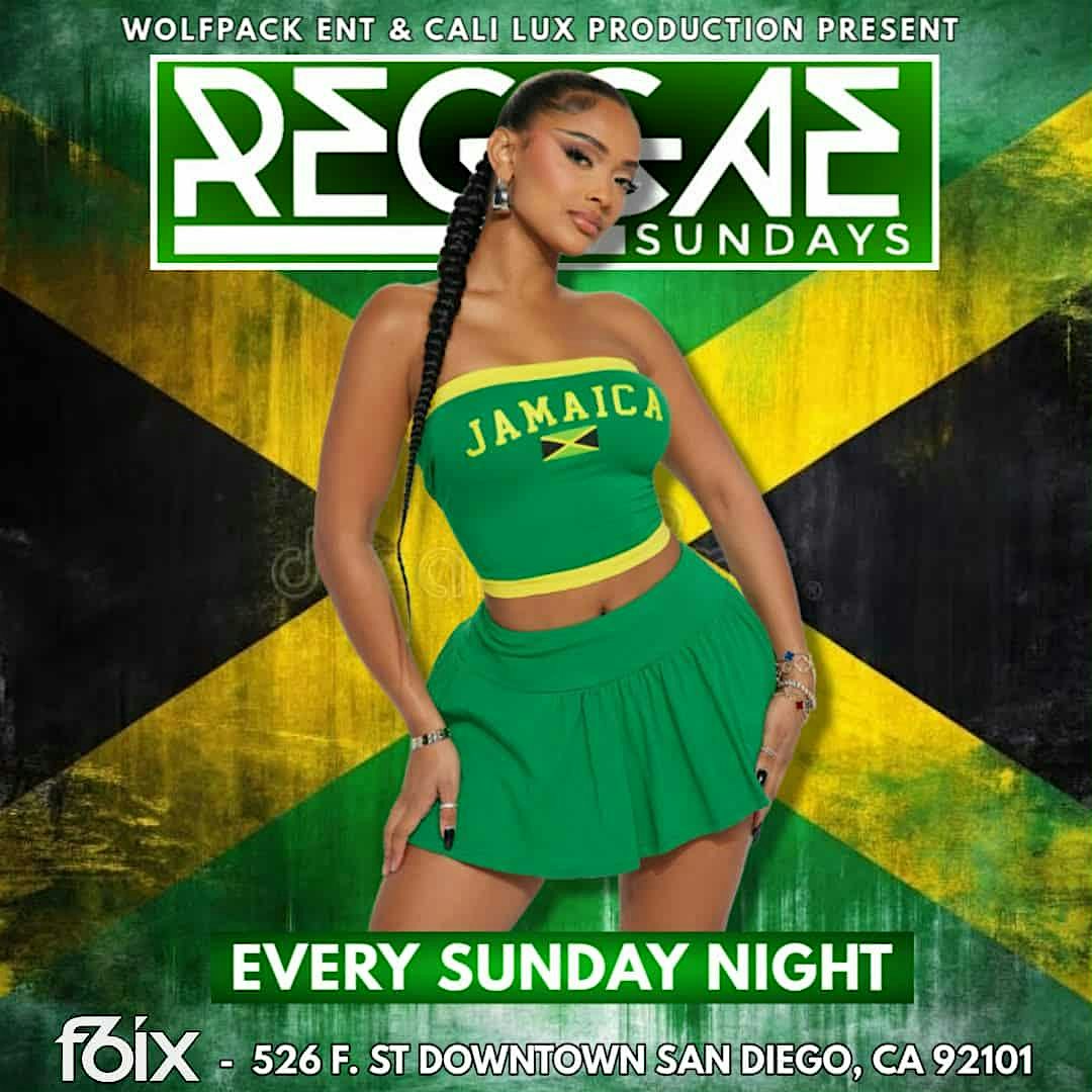 Reggae Sunday Each And Every Sunday Night at F6ix – San Diego, CA