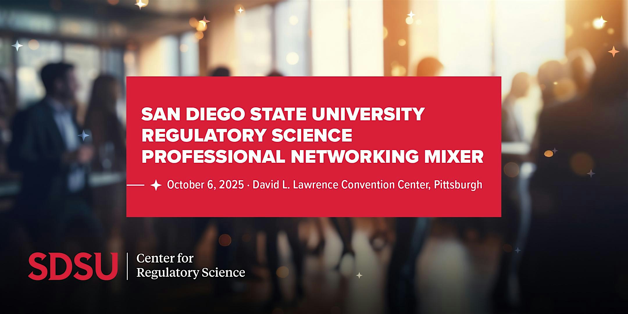 San Diego State University Regulatory Science Professional Networking Mixer at David L. Lawrence Convention Center – Pittsburgh, PA