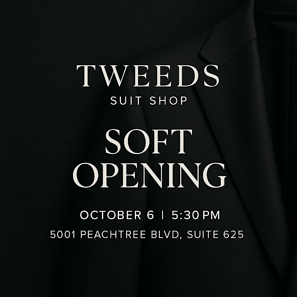 Tweeds Suit Shop Soft Opening Celebration at 5001 Peachtree Blvd suite 625 – Chamblee, GA