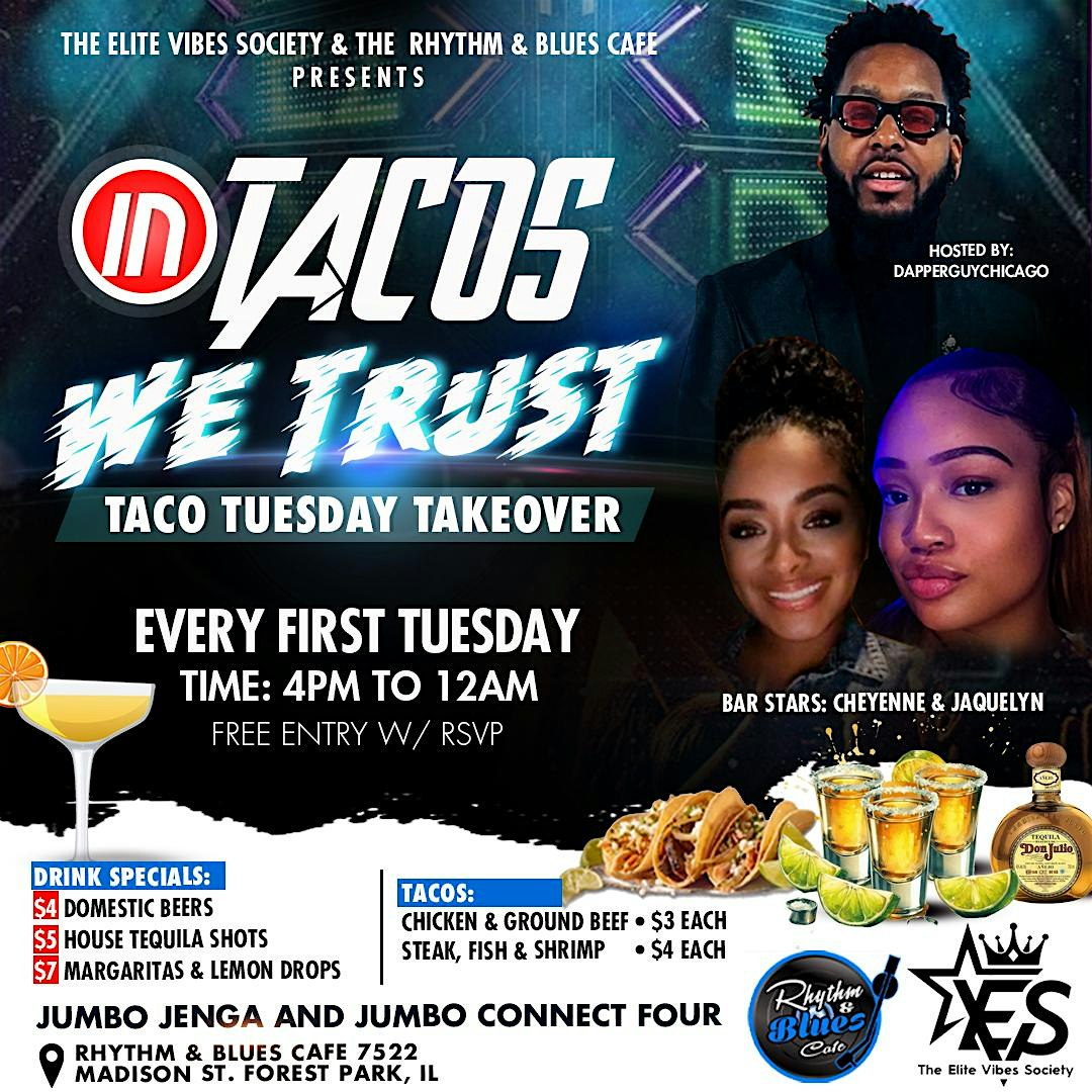 IN TACOS WE TRUST: TACO TUESDAY TAKEOVER at Rhythm & Blues Cafe – Forest Park, IL
