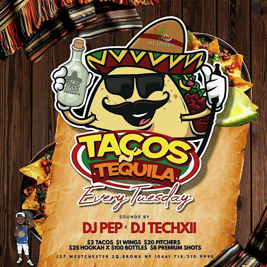 TACOS N TEQUILA TUESDAYS at Mi Tierra Latin Fusion Restaurant & Bar – The Bronx, NY