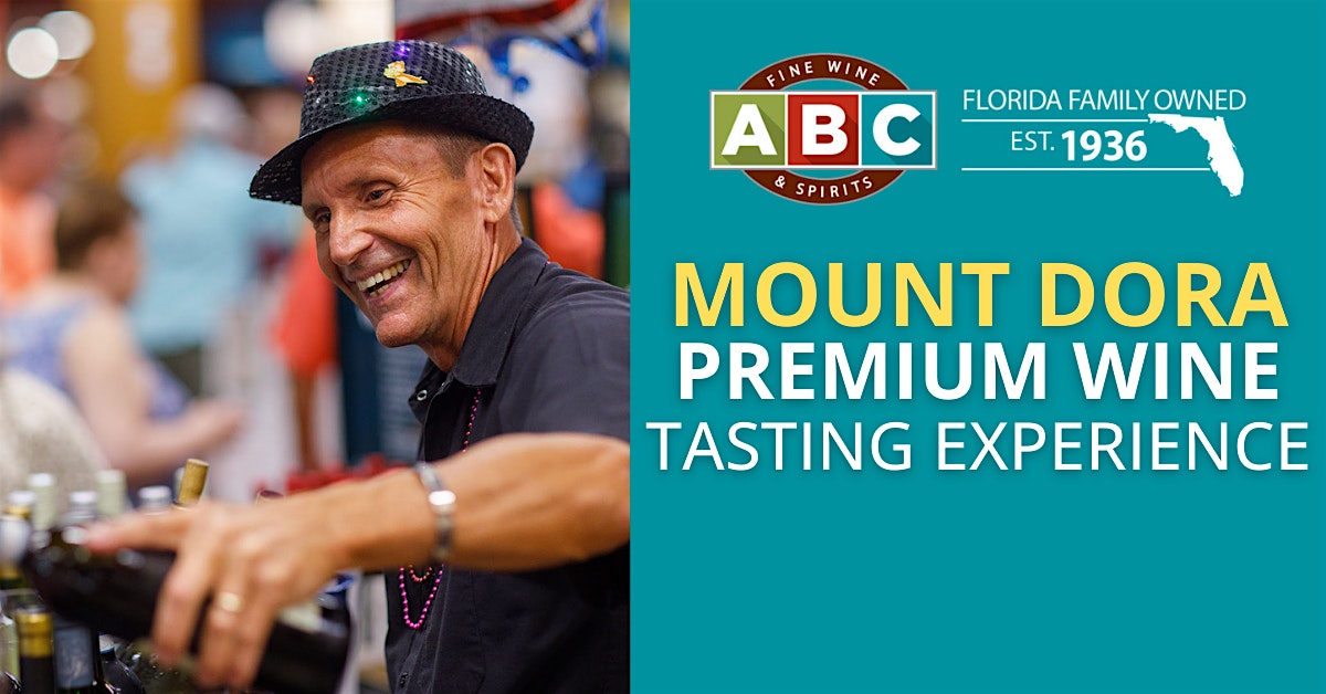 Premium Wine Tasting Experience at ABC Mount Dora at ABC Fine Wine & Spirits – Mount Dora, FL