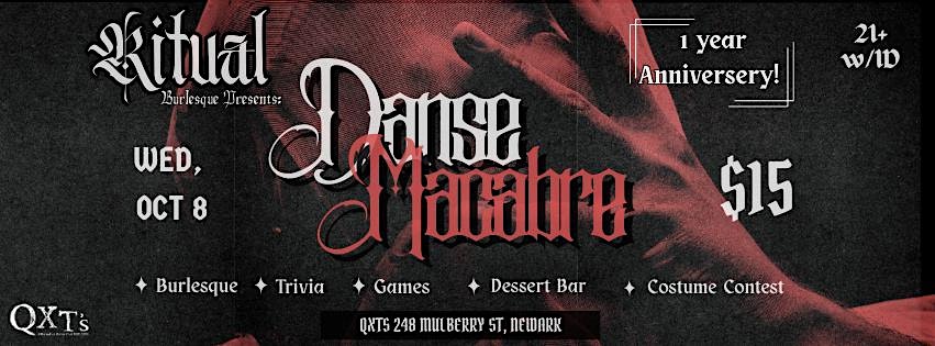 Ritual Burlesque’s 1-Year Anniversary celebration: Danse Macabre! at QXT’s Nightclub – Newark, NJ