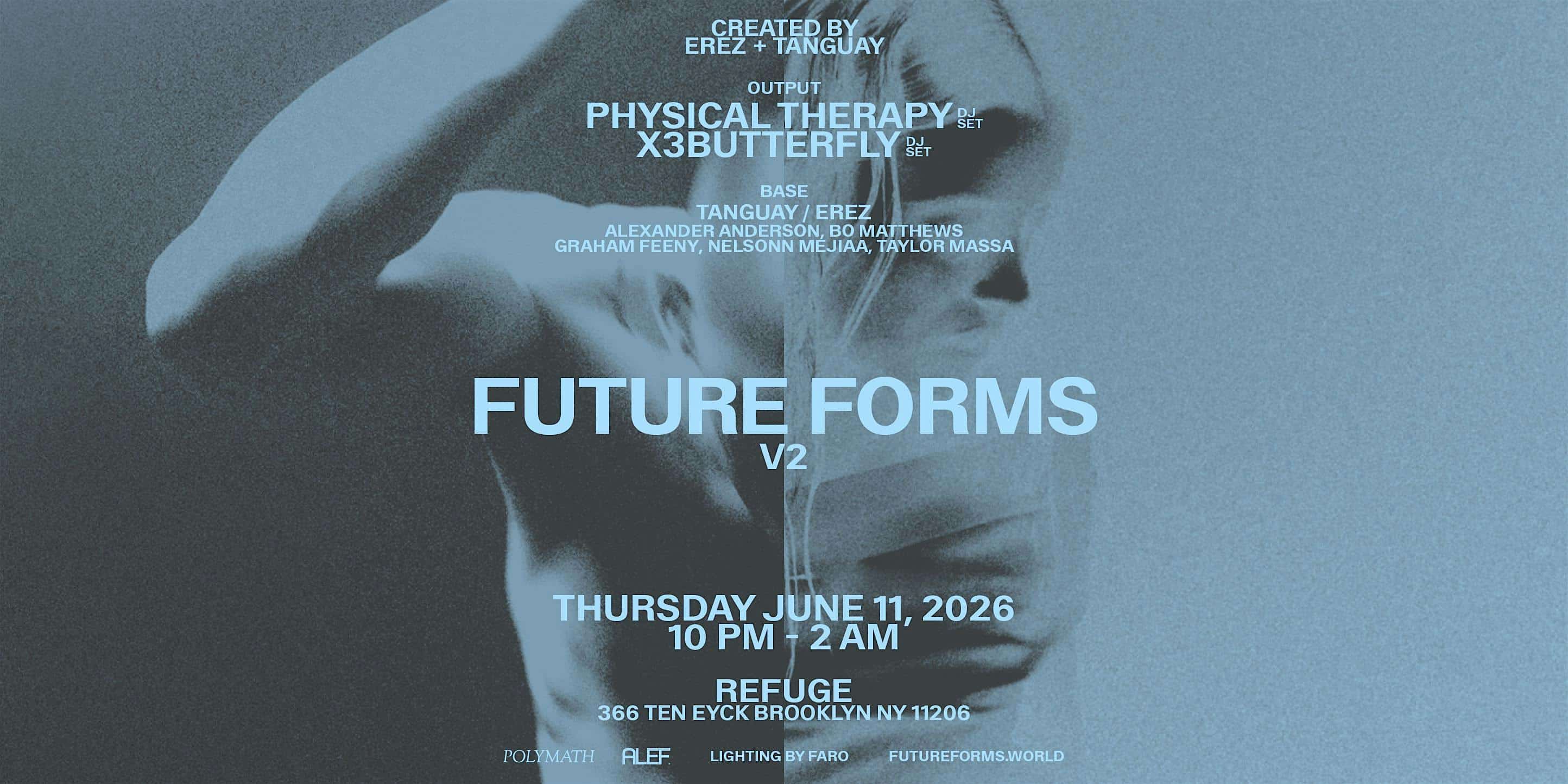FUTURE FORMS V2: Physical Therapy, x3butterfly, EREZ, Tanguay at Refuge – Brooklyn, NY