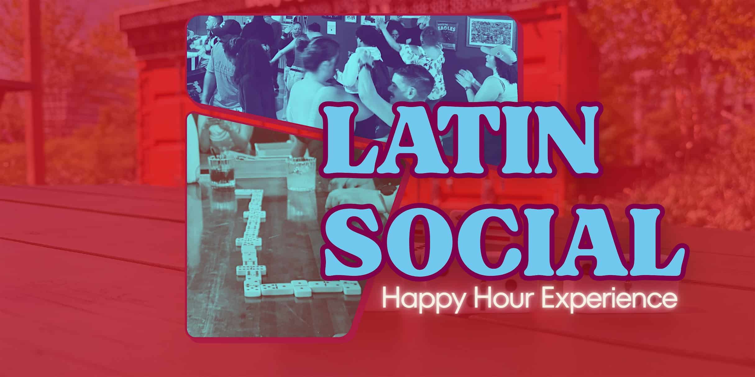 Latin Social “Happy Hour Experience” at The Lawn at uCity Square – Philadelphia, PA