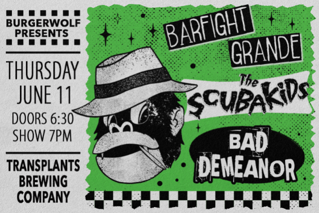 FREE SHOW: BARFIGHT GRANDE / THE SCUBA KIDS / BAD DEMEANOR / THE SHOGOS at Transplants Brewing Company – Palmdale, CA