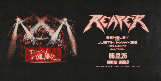Reaper with Bensley b2b Justin Hawkes, Crumb Pit at Nova SD – San Diego, CA