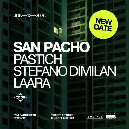 San Pacho | 4AM LAST CALL at CODA – Toronto, ON