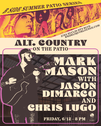 B Side Summer Patio Series with Mark Mason w/ Jason Dimarco & Chris Lugo at B Side Lounge – Cleveland Heights, OH