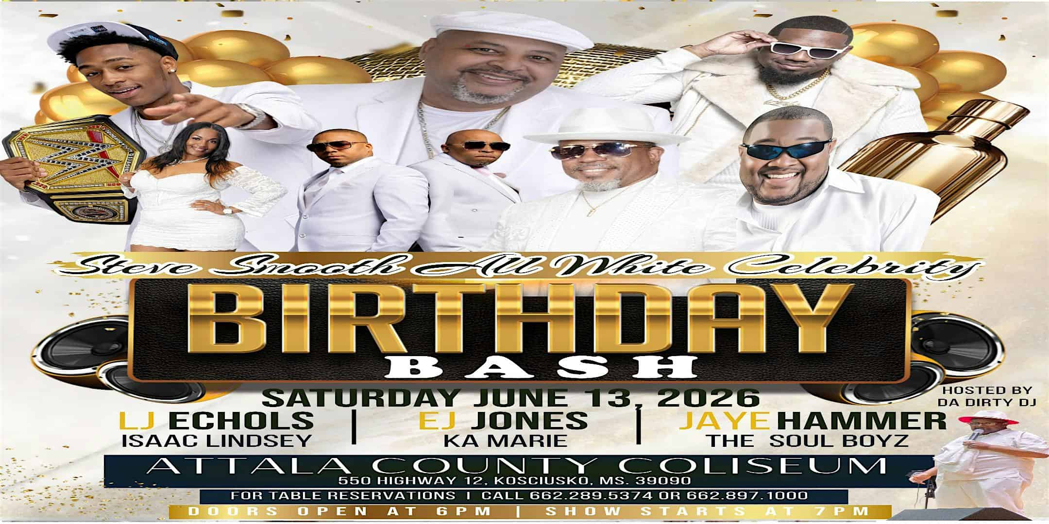 Steve Smooth All White Celebrity B-day Bash Starring EJ Jones & Lj Echols at Attala County Coliseum – Kosciusko, MS