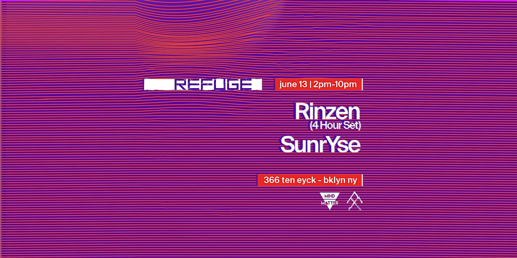 Refuge Daytime: Mind-Matter w/ Rinzen (4 hour set) + SunrYse at Refuge – Brooklyn, NY