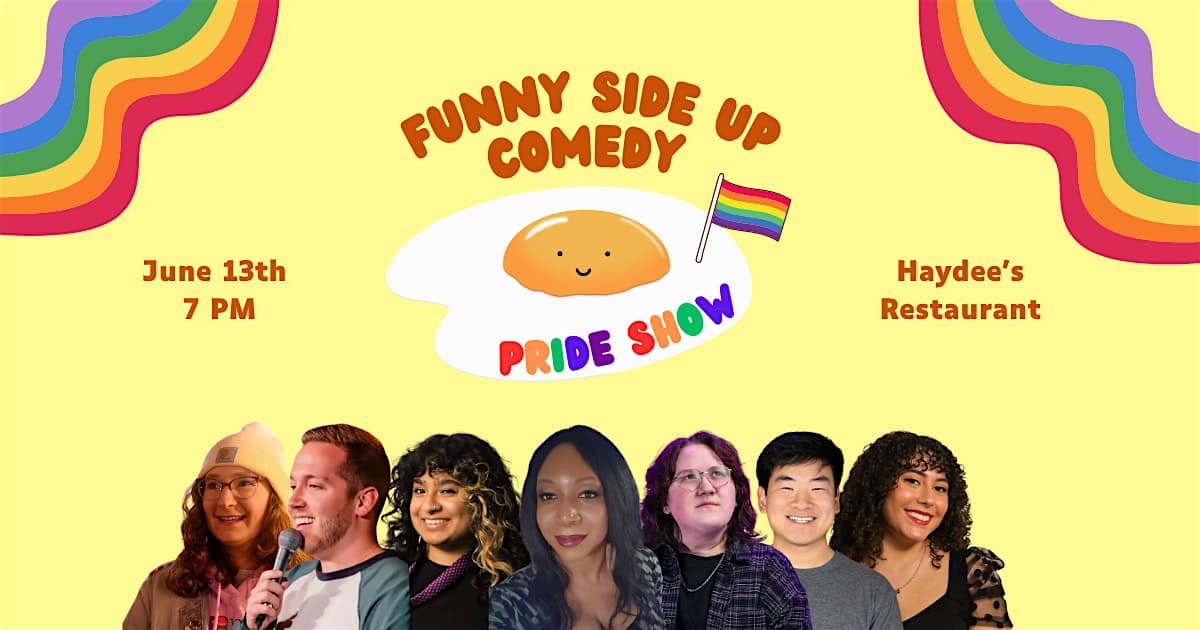 Mt Pleasant PRIDE COMEDY SHOW – Funny Side Up at Haydee’s Restaurant – Washington, DC