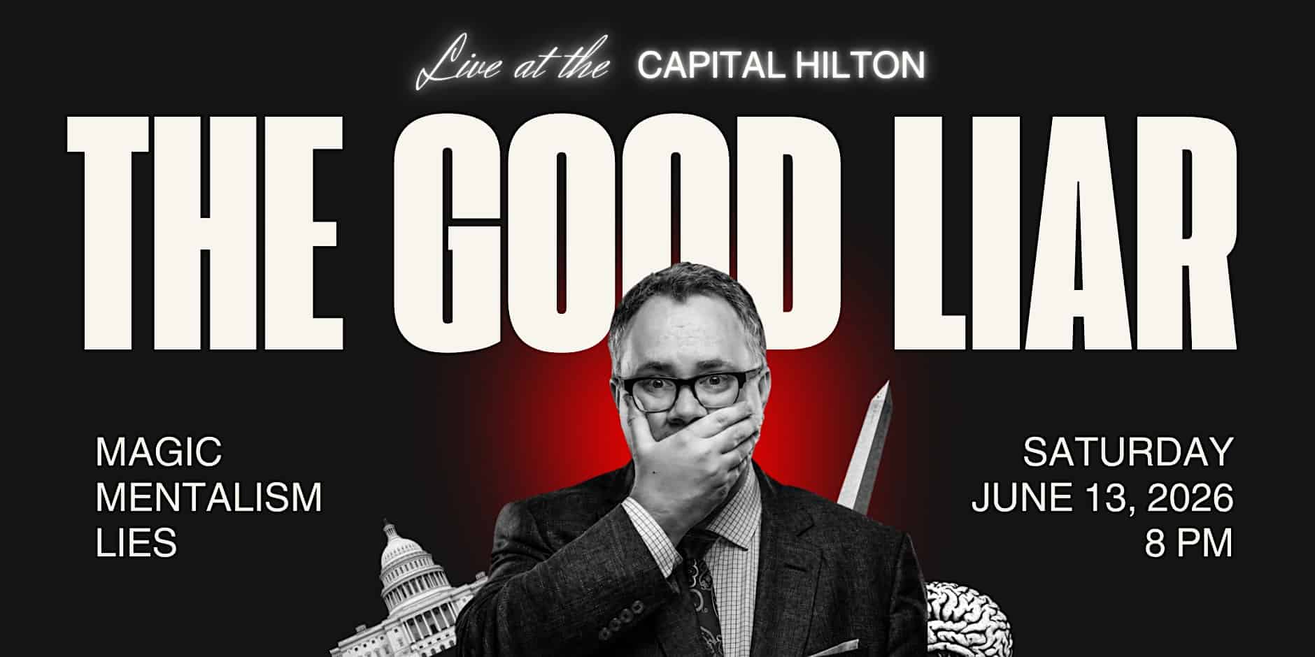 The Good Liar. An evening of Magic and Mentalism with Brian Curry. at Capital Hilton – Washington, DC