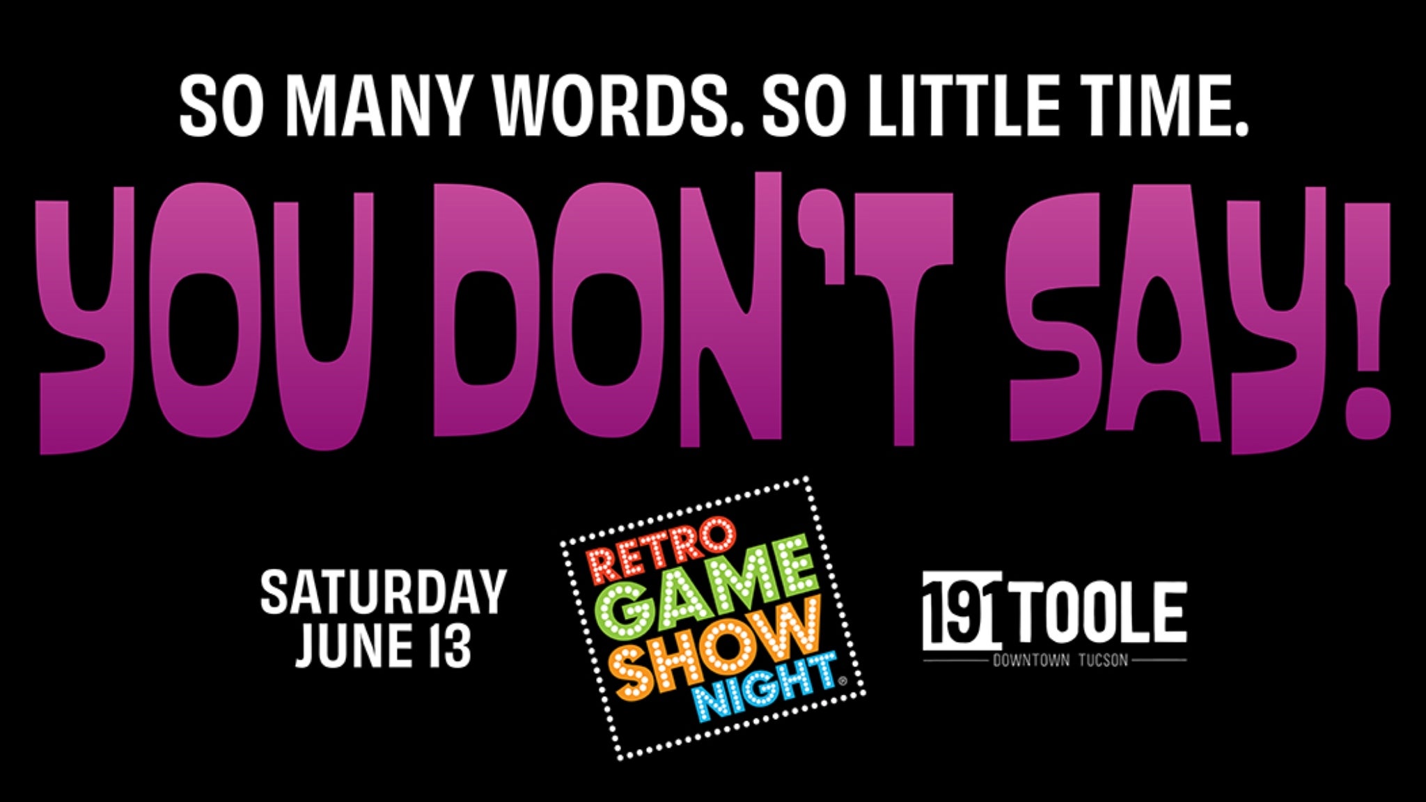 Retro Game Show Night Presents: You Don’t Say @ 191 Toole at 191 Toole – Tucson, AZ