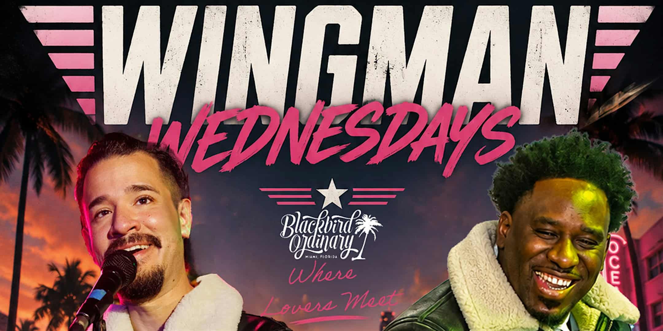 Wingman Wednesdays Miami’s Social Comedy Show at Blackbird Ordinary – Miami, FL