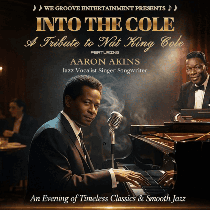 “INTO THE COLE” – A TRIBUTE TO NAT KING COLE | Featuring AARON AKINS (Award-winning Vocalist) at Catalina Jazz Club – Hollywood, CA