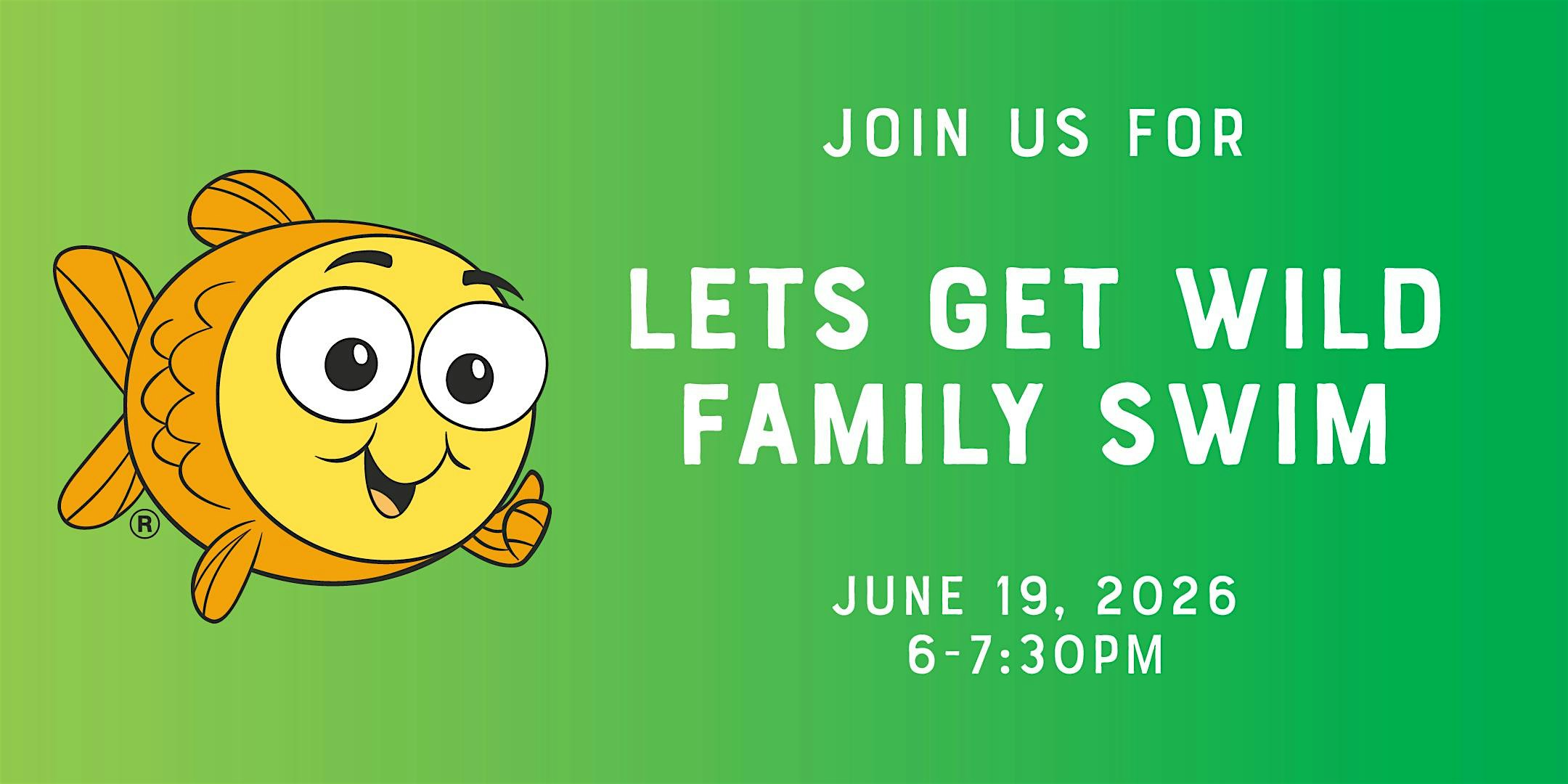 Let’s Get Wild Family Swim at Goldfish Swim School – Fairview Park – Fairview Park, OH