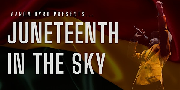 Aaron Byrd presents: Juneteenth in the Sky at City Club LA – Los Angeles, CA