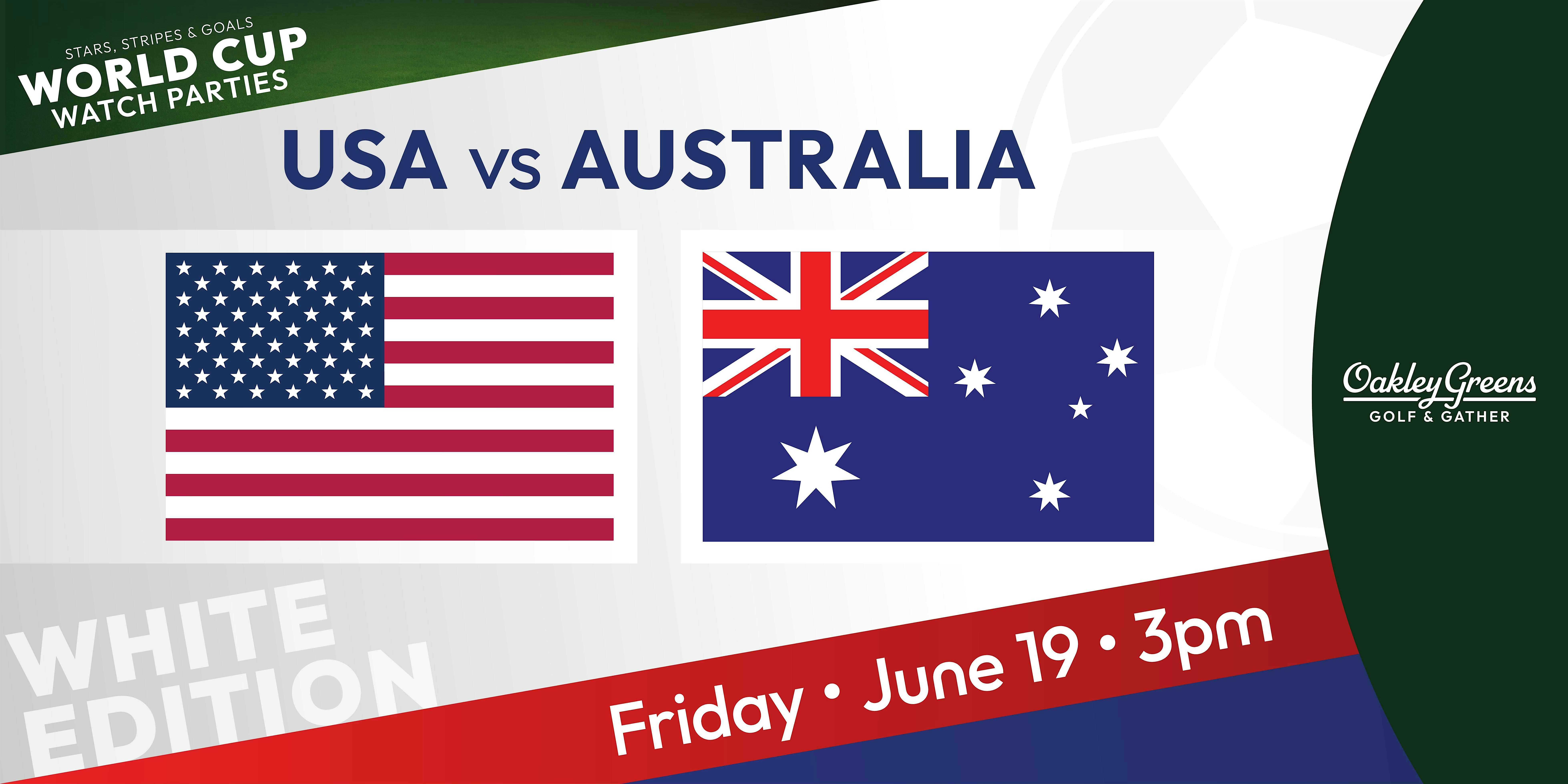 World Cup Watch Party White Edition: USA vs AUSTRALIA at Oakley Greens – Cincinnati, OH