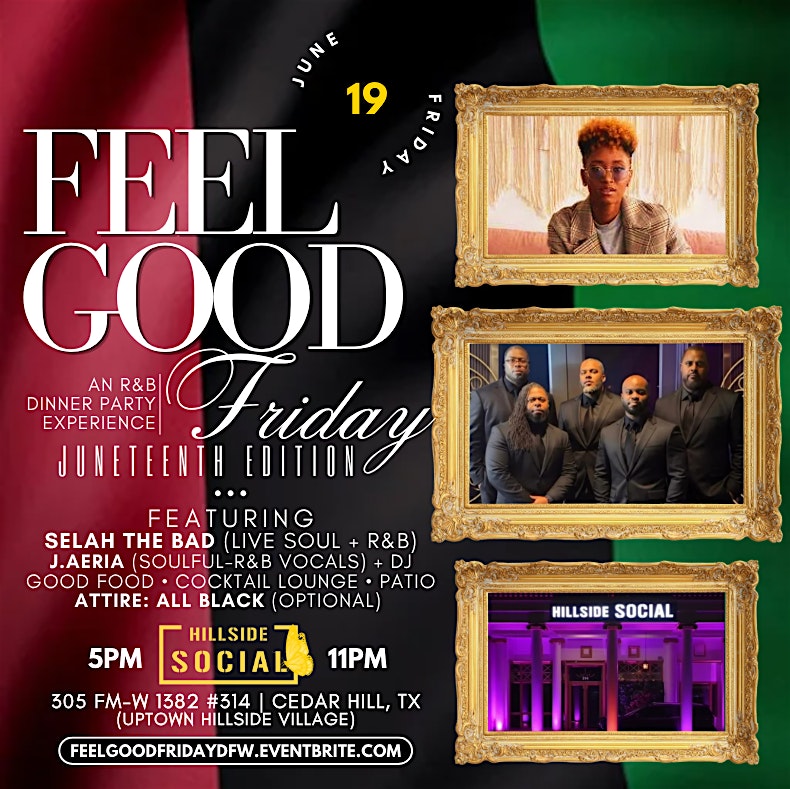 FEEL GOOD Friday {JUNETEENTH EDITION} @ Hillside Social at Hillside Social – Cedar Hill, TX