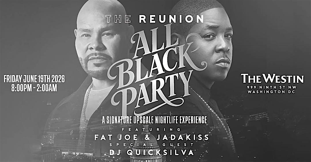 ALL BLACK PARTY ▪︎ PERFORMING LIVE FAT JOE & JADAKISS ▪︎ JUNETEENTH CELEBRA at The Westin DC Downtown – Washington, DC