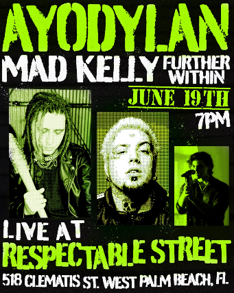 AyoDylan, Mad Kelly & Further Within in West Palm Beach at Respectable Street – West Palm Beach, FL