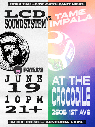 US (LCD Soundsystem) vs Australia (Tame Impala) DJ Night w/ DancingFaraZ at The Crocodile – Seattle, WA