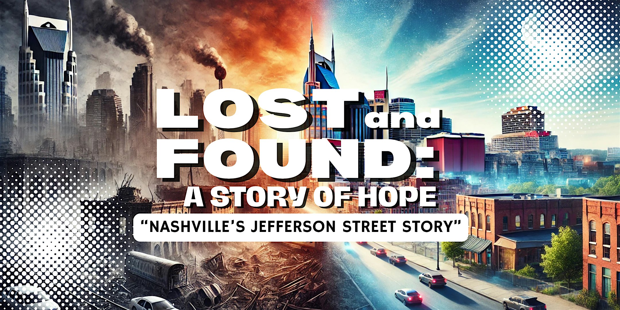 Lost and Found: A Story of Hope -Nashville’s Jefferson St. Story at Manna From Heaven – Nashville, TN