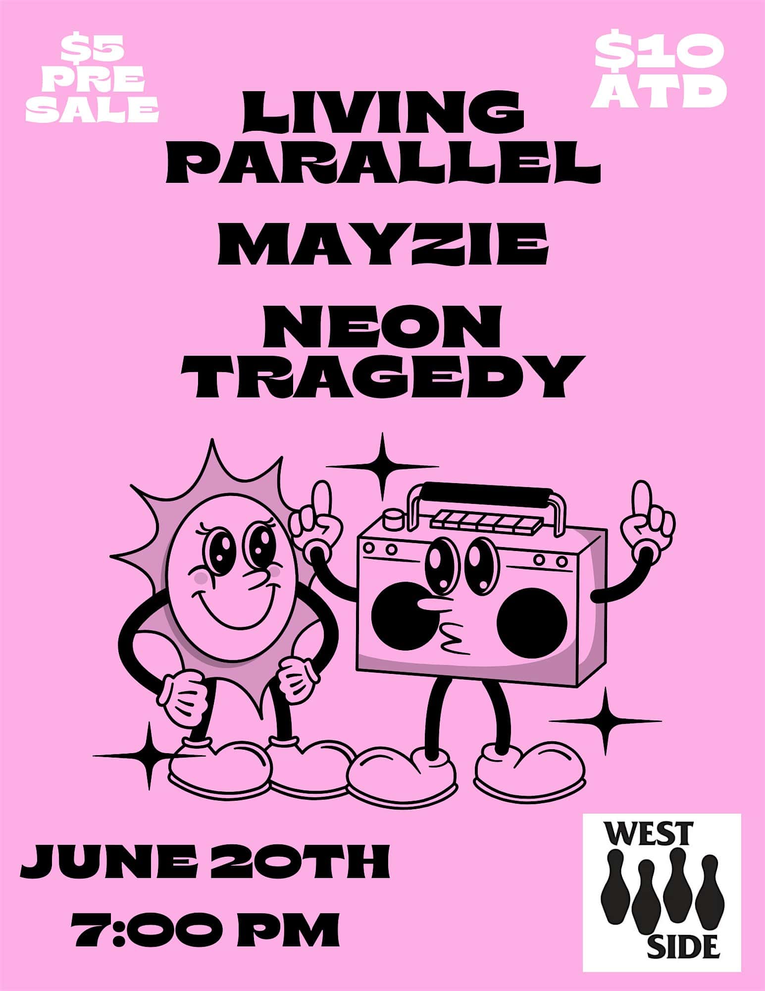 Living Parallel/Mayzie/Neon Tragedy at Westside Bowl – Youngstown, OH