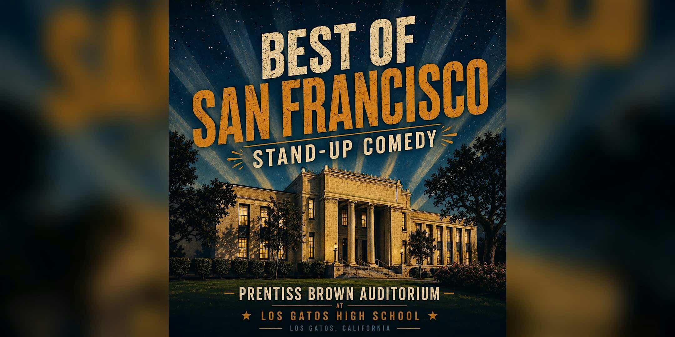 Best of San Francisco Stand-up Comedy at Los Gatos High School – Los Gatos, CA