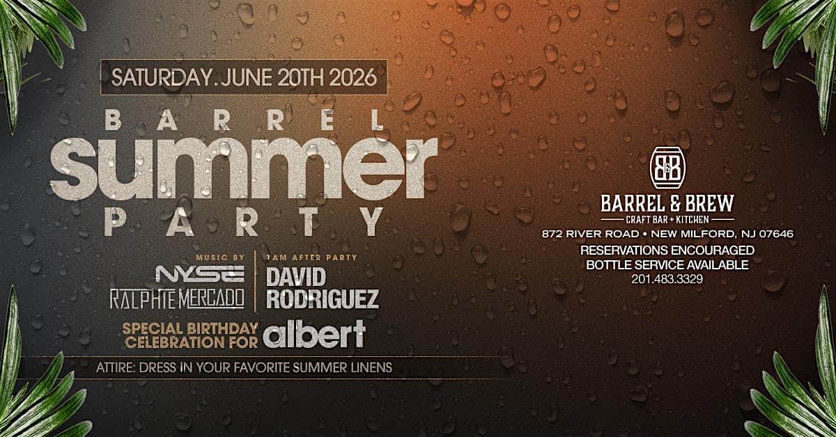 Barrel Summer Party (Special Birthday Celebration for ALBERT) Tickets at Barrel & Brew Craft Bar, Kitchen & Spirits – New Milford, NJ