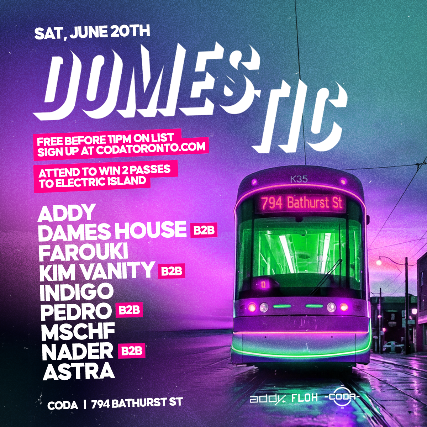 Guaranteed Entry: DOMESTIC at CODA – Toronto, ON