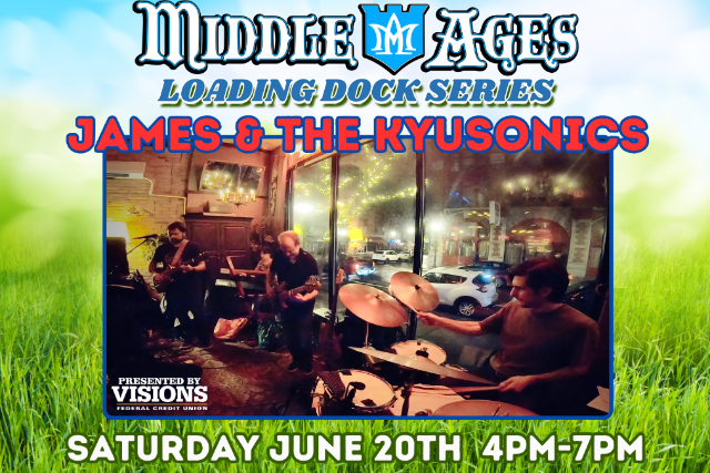 James and the Kyusonics – Loading Dock Series at Middle Ages Loading Dock – Syracuse, NY