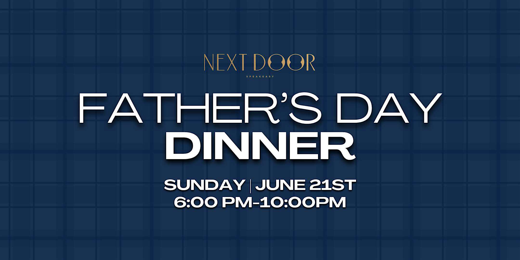 Fathers Day Dinner at Next Door – June 21 at Next Door Speakeasy & Raw Bar – Boston, MA