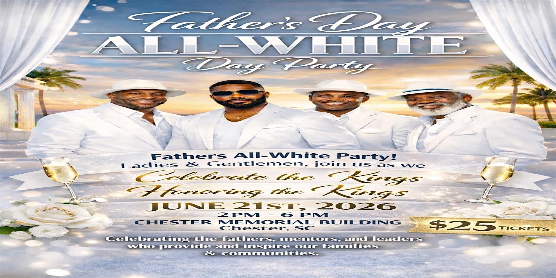 Father’s Day ALL-WHITE Day Party at Chester – Chester, SC