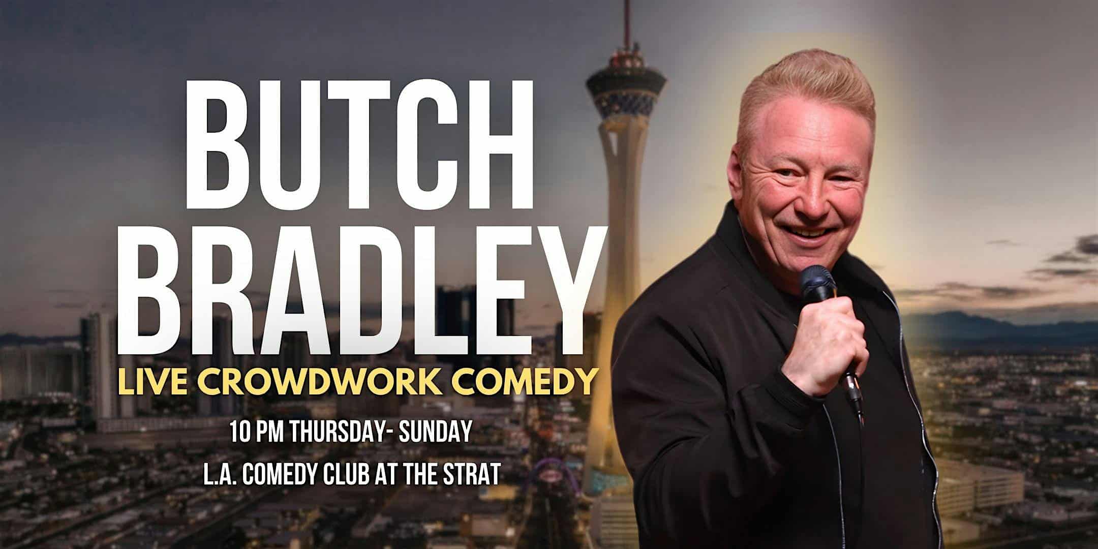 Butch Bradley LIVE Crowdwork Stand-up Comedy at The STRAT at L.A. Comedy Club’s Dragon Room – Las Vegas, NV