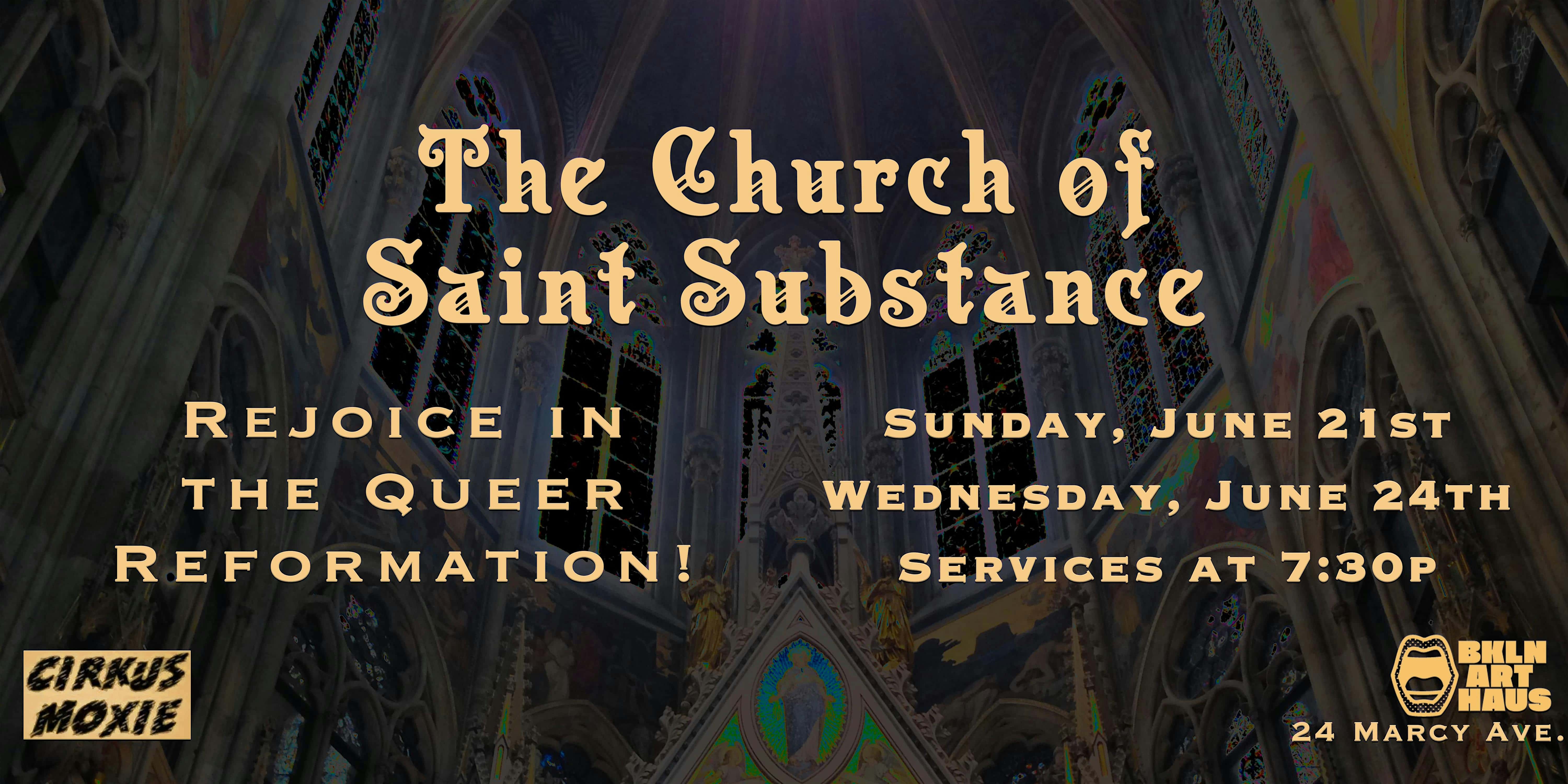Cirkus Moxie Presents: The Church of Saint Substance at Brooklyn Art Haus – Brooklyn, NY