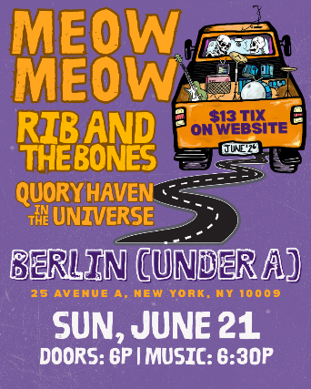 Meow Meow | Rib & The Bones | Quory Haven in the Universe at Berlin – New York, NY