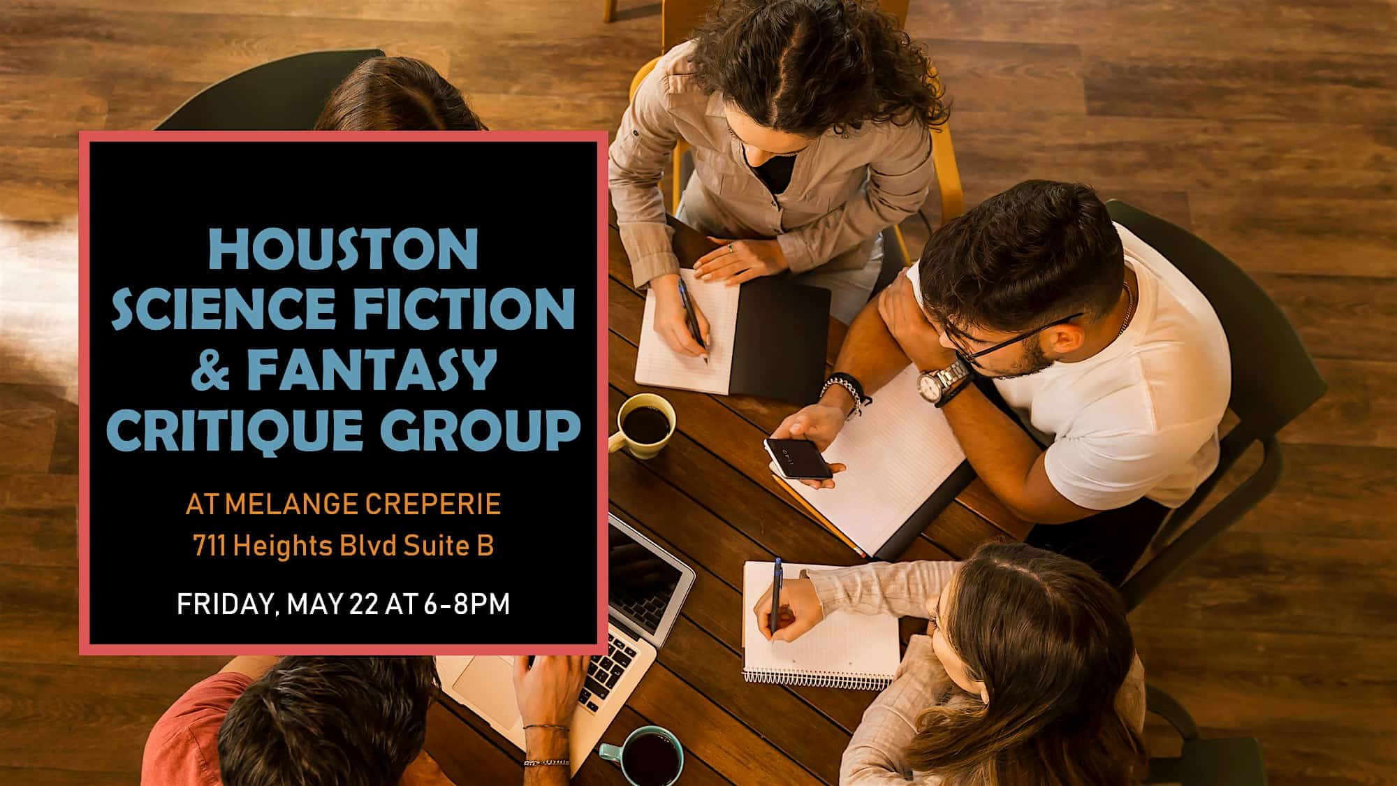 Houston Science Fiction and Fantasy June Open Critique at Melange Crêperie – Houston, TX