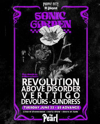Sonic Garden Featuring Verttigo, Devours, Revolution Above Disorder, Sundress at The Pearl – Vancouver, BC