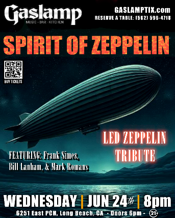 SPIRIT OF ZEPPELIN – Tribute to LED ZEPPELIN at Gaslamp Long Beach – Long Beach, CA
