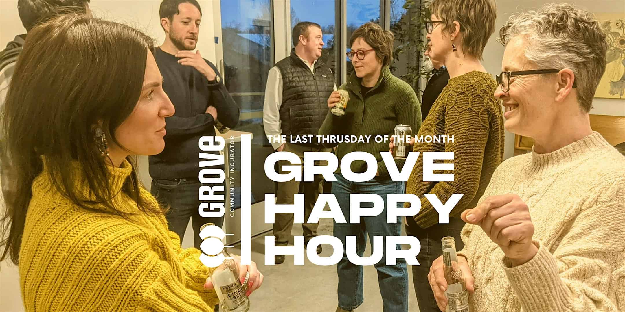 Grove Happy Hour at Grove Community Incubator – Traverse City, MI