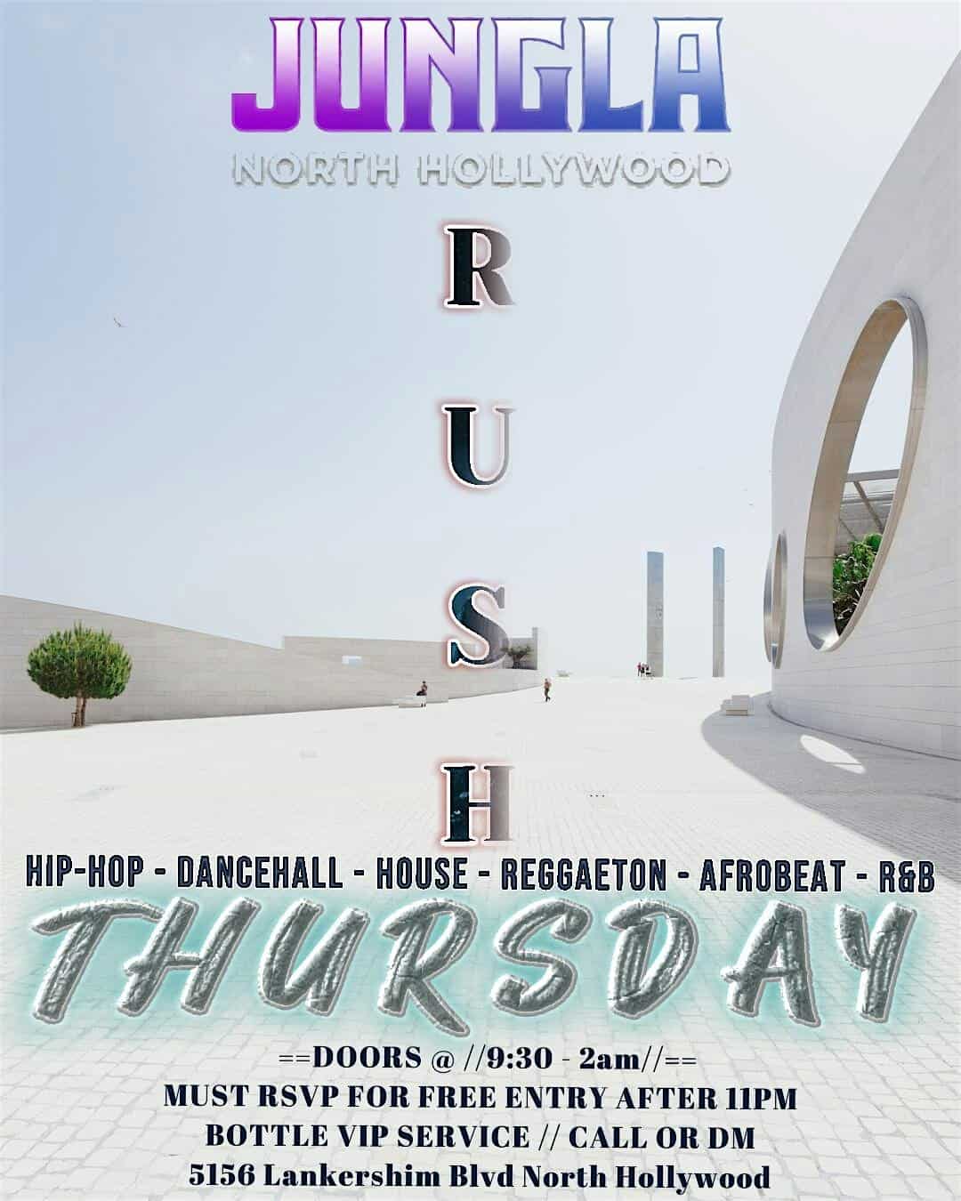 ?? RUSH THURSDAYS ?? at Jungla Noho – Los Angeles, CA