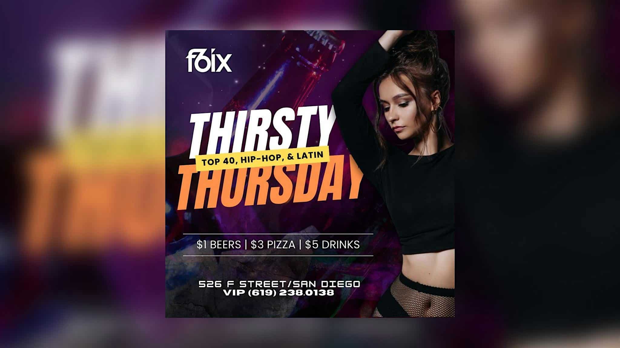THIRSTY THURSDAYS AT F6IX | JUNE 25TH EVENT at F6ix – San Diego, CA