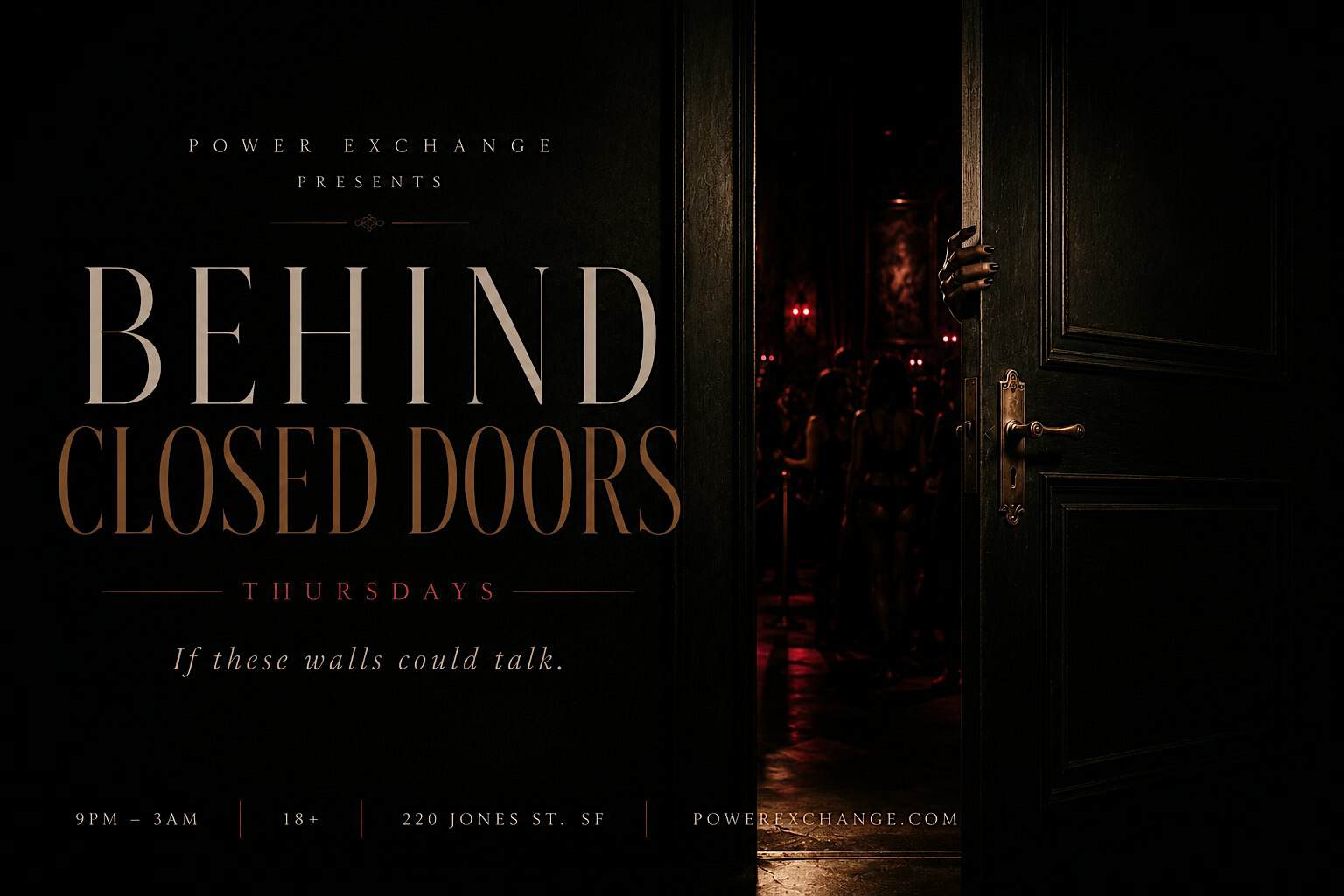 BEHIND CLOSED DOORS at Power Exchange – San Francisco, CA