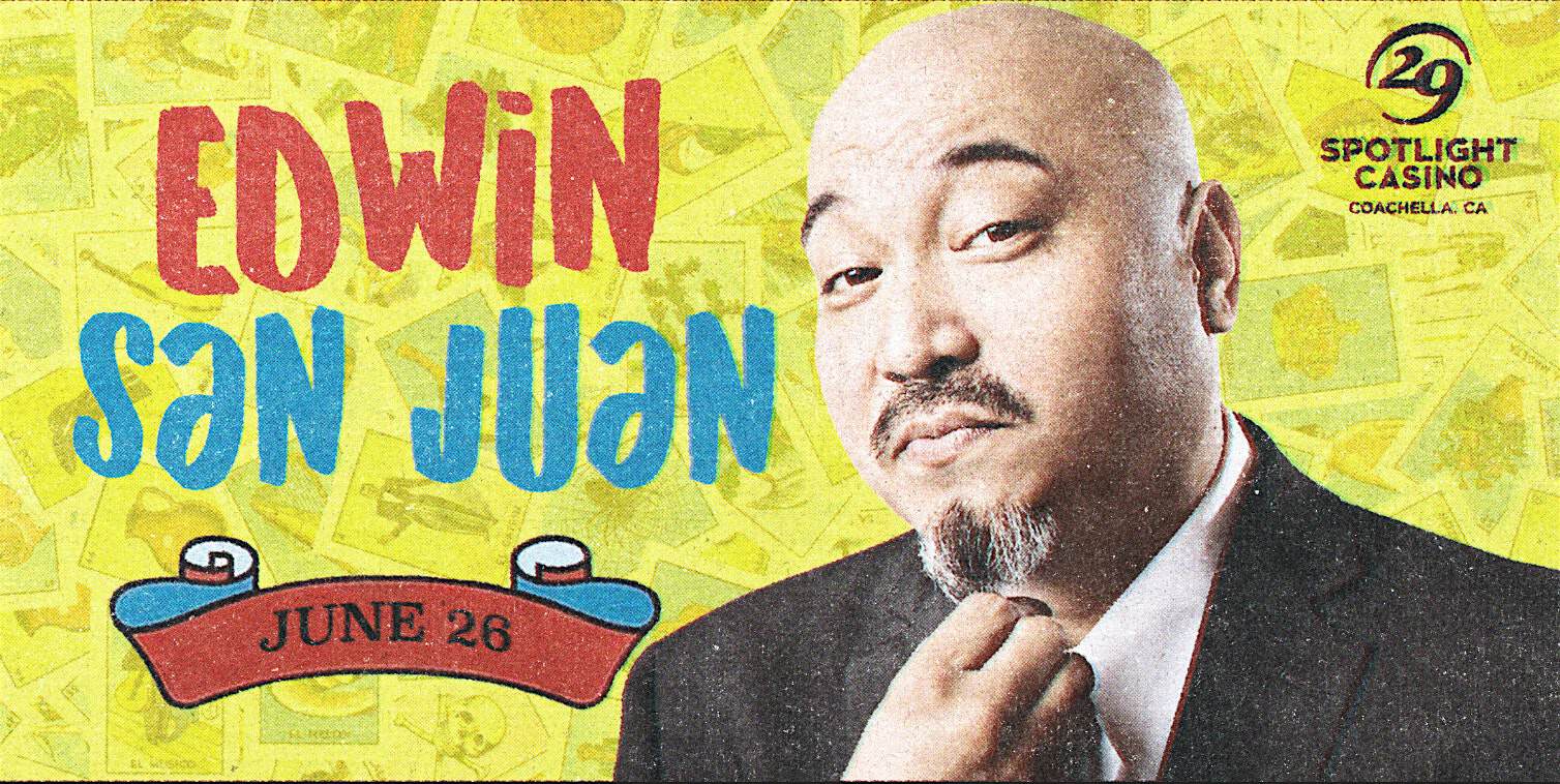 Edwin San Juan Comedy Show at Spotlight 29 Casino – Coachella, CA