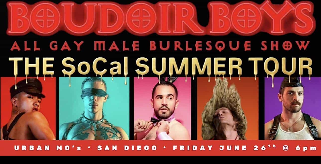 BOUDOIR BOYS – An All Gay Male Burlesque Show at Urban MO’s Bar & Grill – San Diego, CA